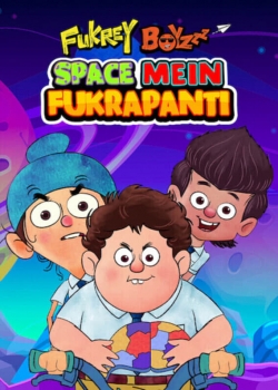 Fukrey Boyzzz: Space Mein Fukrapanti