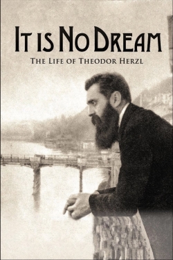 It Is No Dream: The Life Of Theodor Herzl