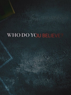 Who Do You Believe?